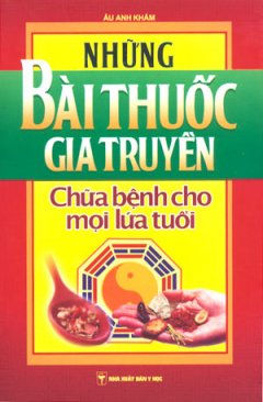 Những Bài Thuốc Gia Truyền – Chữa Bệnh Cho Mọi Lứa Tuổi