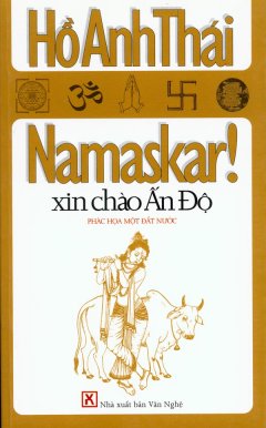 Namaskar! Xin Chào Ấn Độ – Phác Hoạ Một Đất Nước