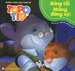 Topo Tip – Bóng Tối Không Đáng Sợ!