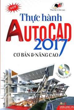 Thực Hành Autocad 2017 – Cơ Bản & Nâng Cao (Kèm 1 CD)