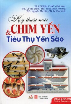 Kỹ Thuật Nuôi Chim Yến & Tiêu Thụ Yến Sào