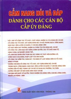 Cẩm Nang Hỏi Và Đáp Dành Cho Các Cán Bộ Cấp Uỷ Đảng