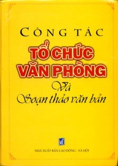 Công Tác Tổ Chức Văn Phòng Và Soạn Thảo Văn Bản