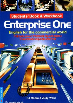 Enterprise One – Tiếng Anh Trong Giao Dịch Thương Mại Quốc Tế (Tái Bản 2007)