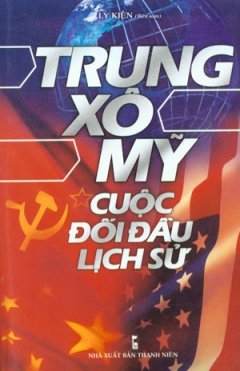 Trung – Xô – Mỹ Cuộc Đối Đầu Lịch Sử