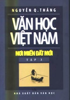 Văn Học Việt Nam – Nơi Miền đất Mới ( Tập 3)
