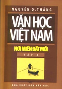 Văn Học Việt Nam – Nơi Miền đất Mới ( Tập 4)