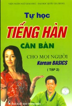 Tự Học Tiếng Hàn Căn Bản Cho Mọi Người – Tập 2 (Dùng Kèm 1 Đĩa CD)