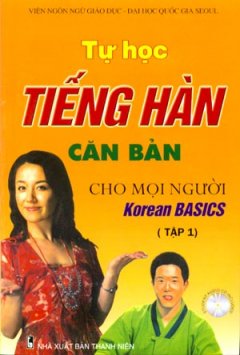 Tự Học Tiếng Hàn Căn Bản Cho Mọi Người – Tập 1 (Dùng Kèm 1 Đĩa CD)