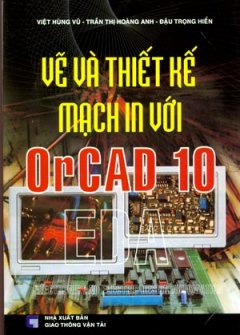 Vẽ Và Thiết Kế Mạch In Với OrCad 10