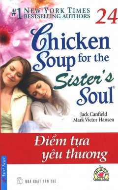 Chicken Soup 24 – Điểm Tựa Yêu Thương (Tái Bản 2011)