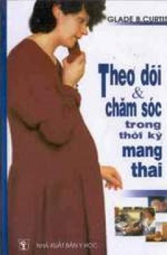 Theo Dõi & Chăm Sóc Trong Thời Kỳ Mang Thai