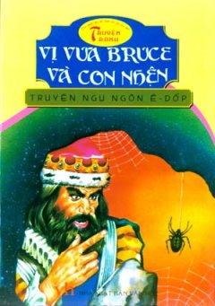 Truyện Ngụ Ngôn Ê – Dốp – Vị Vua Bruce Và Con Nhện