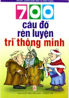 700 Câu Đố Rèn Luyện Trí Thông Minh