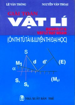 Giải Toán Vật Lý – Quang Lý Và Vật Lý Hạt Nhân (Ôn Thi Tú Tài Và Luyện Thi Đại Học)