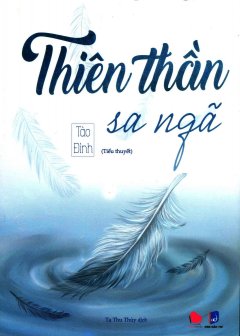 Thiên Thần Sa Ngã (Tái Bản 2016)