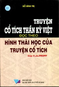 Truyện Cổ Tích Thần Kỳ Việt Đọc Theo Hình Thái Học Của Truyện Cổ Tích Của V.Ja.Propp