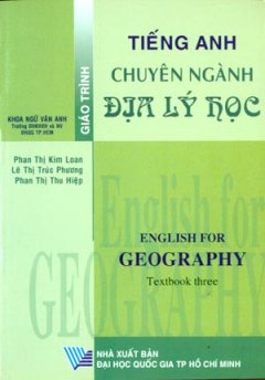 Giáo Trình Tiếng Anh Chuyên Ngành Địa Lý Học (English For Geography Textbook Three)