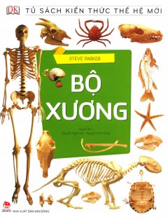 Tủ Sách Kiến Thức Thế Hệ Mới – Bộ Xương