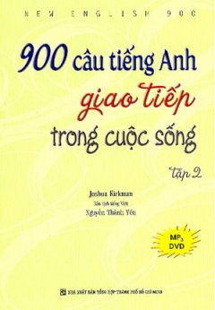 900 Câu Tiếng Anh Giao Tiếp Trong Cuộc Sống – Tập 2 (Dùng Kèm MP3)