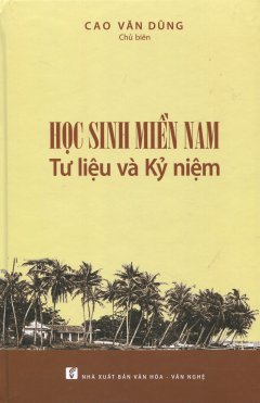 Học Sinh Miền Nam – Tư Liệu Và Kỷ Niệm