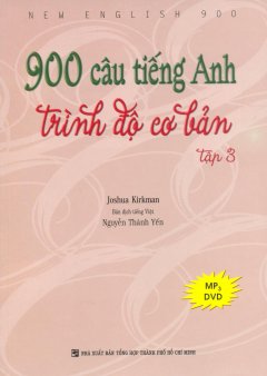 900 Câu Tiếng Anh Trình Độ Cơ Bản – Tập 3 (Kèm 1 CD)