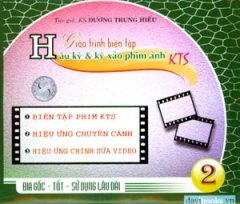 CD Giáo Trình Biên Tập Hậu Kỳ Và Kỹ Xảo Phim Ảnh KTS – Tập 2