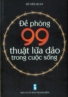 Đề Phòng 99 Thuật Lừa Đảo Trong Cuộc Sống