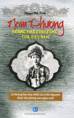 Nam Phương – Hoàng Hậu Cuối Cùng Của Việt Nam