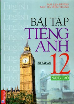 Bài Tập Tiếng Anh 12 (Có Đáp Án) – Nâng Cao