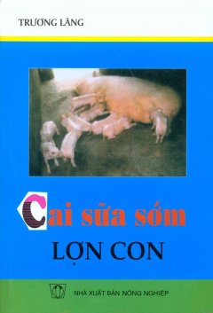 Cai Sữa Sớm Lợn Con