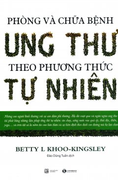 Phòng Và Chữa Bệnh Ung Thư Theo Phương Thức Tự Nhiên