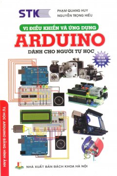 Vi Điều Khiển Và Ứng Dụng – Arduino Dành Cho Người Tự Học