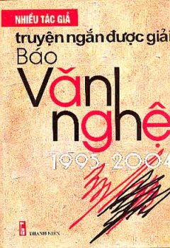 Truyện Ngắn Được Giải Báo Văn Nghệ 1995 – 2004