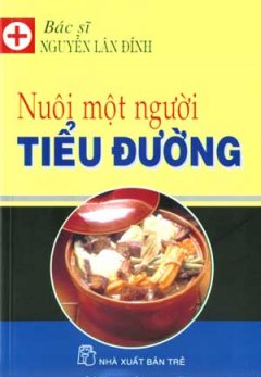 Nuôi Một Người Tiểu Đường – Tái bản 07/09/2009