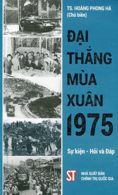 Đại Thắng Mùa Xuân 1975: Sự Kiện – Hỏi Và Đáp