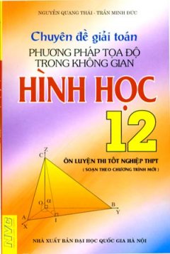 Chuyên Đề Giải Toán Phương Pháp Toạ Độ Trong Không Gian Hình Học 12 – Ôn Luyện Thi Tốt Nghiệp THPT