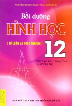 Bồi Dưỡng Hình Học 12 (Tự Luận Và Trắc Nghiệm)