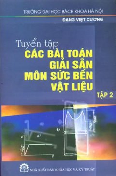 Tuyển Tập Các Bài Toán Giải Sẵn Môn Sức Bền Vật Liệu – Tập 2