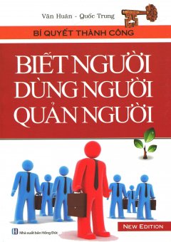 Biết Người, Dùng Người, Quản Người (Bìa Mềm)