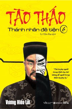 Tào Tháo – Thánh Nhân Đê Tiện (Tập 6)