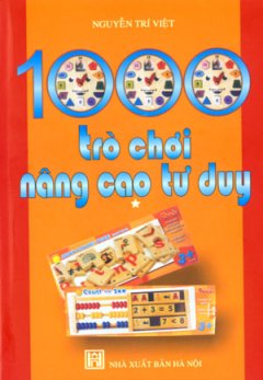 1000 Trò Chơi Nâng Cao Tư Duy – Tập 1