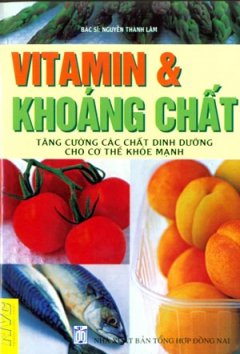 Vitamin Và Khoáng Chất – Tăng Cường Các Chất Dinh Dưỡng Cho Cơ Thể Khỏe Mạnh