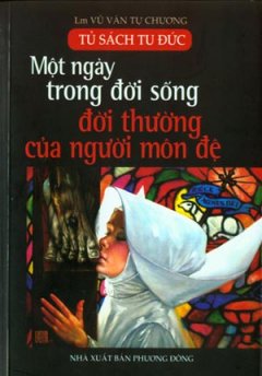 Một Ngày Trong Đời Sống Đời Thường Của Người Môn Đệ