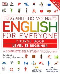 Tiếng Anh Cho Mọi Người – English For Everyone Course Book Level 1 Beginner (Kèm 1 CD)