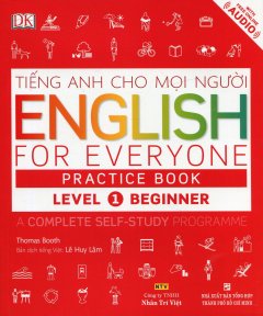 Tiếng Anh Cho Mọi Người – English For Everyone Practice Book Level 1 Beginner (Kèm 1 CD)