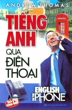 Tiếng Anh Qua Điện Thoại (Dùng Kèm CD)