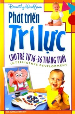 Phát Triển Trí Lực Cho Trẻ Từ 16 – 36 Tháng Tuổi