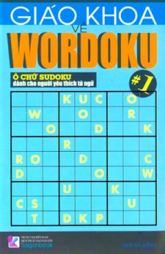 Giáo Khoa Về Wordoku – Ô Chữ Sudoku Dành Cho Người Yêu Thích Từ Ngữ – Tập 1