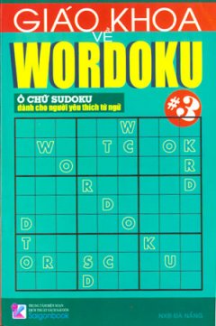 Giáo Khoa Về Wordoku – Ô Chữ Sudoku Dành Cho Người Yêu Thích Từ Ngữ – Tập 3*